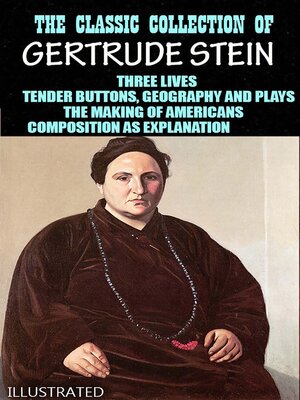 cover image of The Classic Collection of Gertrude Stein. Illustrated